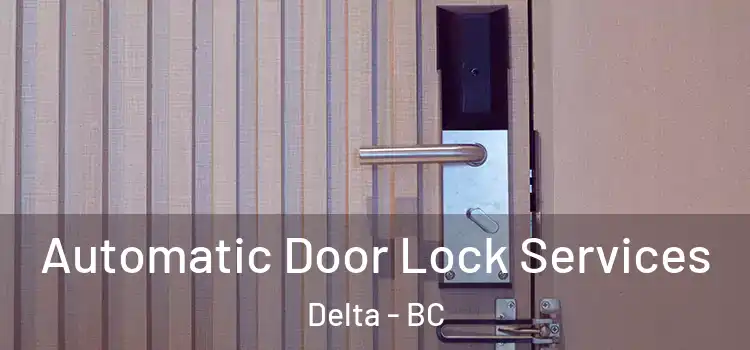  Automatic Door Lock Services Delta - BC