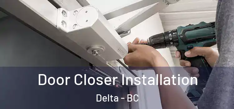  Door Closer Installation Delta - BC