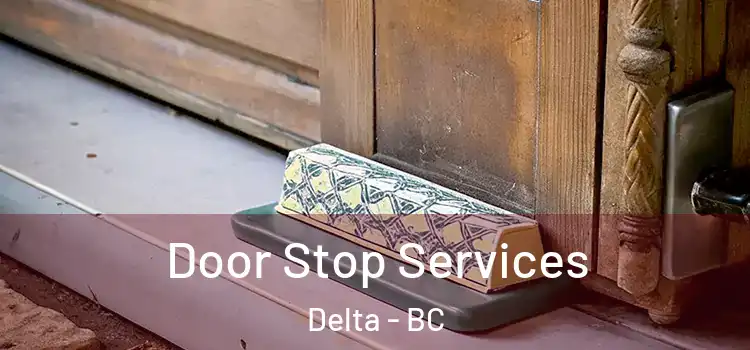 Door Stop Services Delta - BC