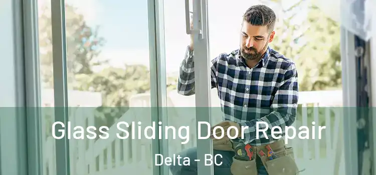Glass Sliding Door Repair Delta - BC