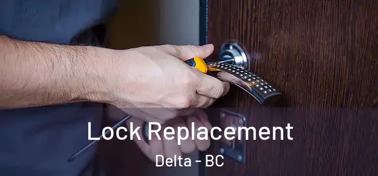 Lock Replacement Delta - BC