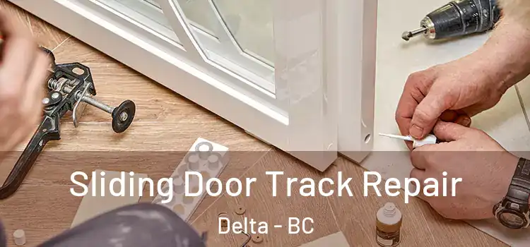  Sliding Door Track Repair Delta - BC