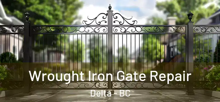 Wrought Iron Gate Repair Delta - BC